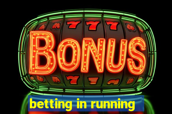 betting in running