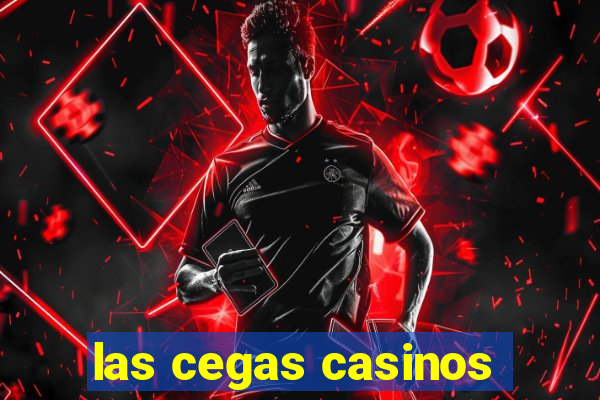 las cegas casinos