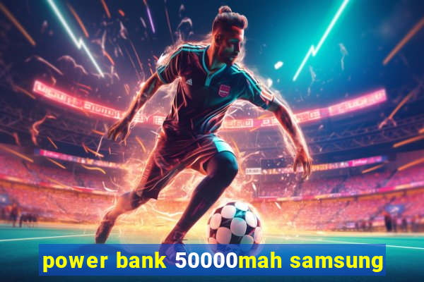 power bank 50000mah samsung