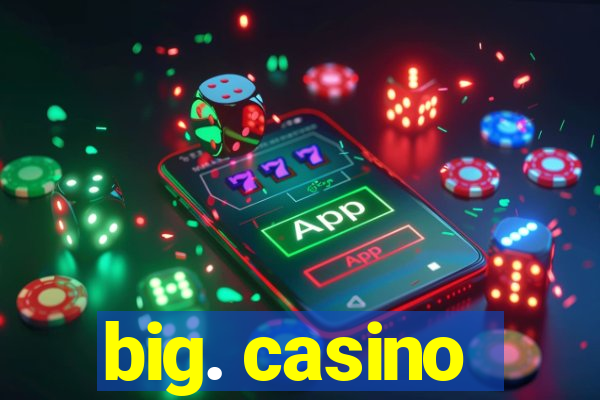 big. casino