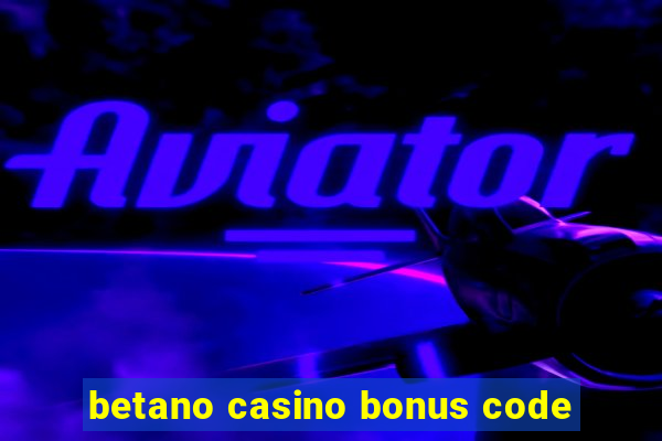 betano casino bonus code