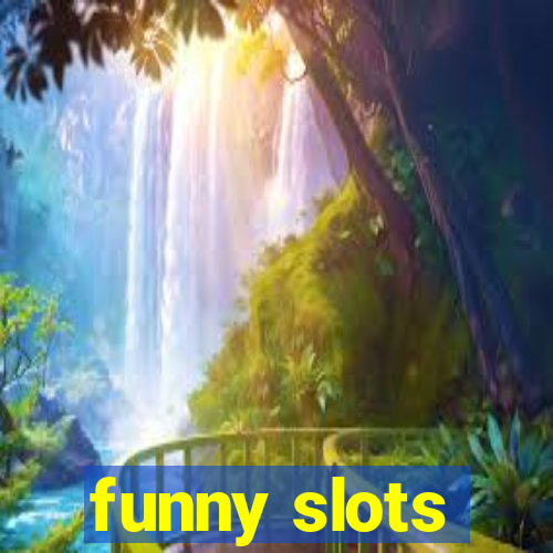 funny slots