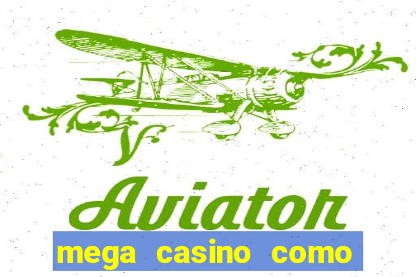 mega casino como sacar dinheiro