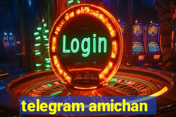 telegram amichan