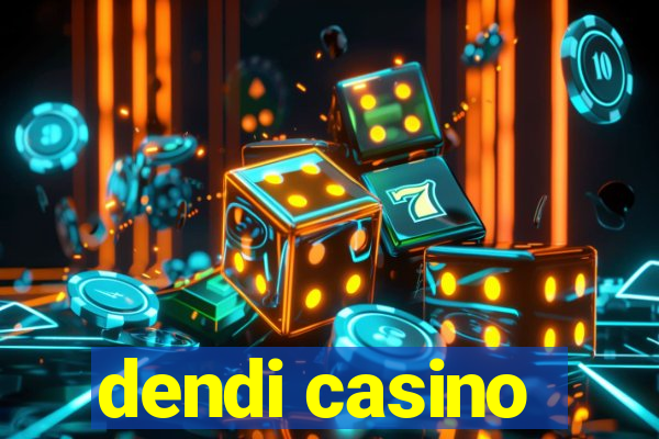 dendi casino