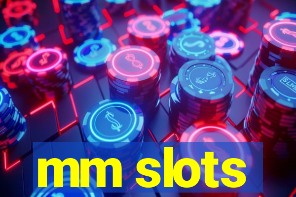 mm slots