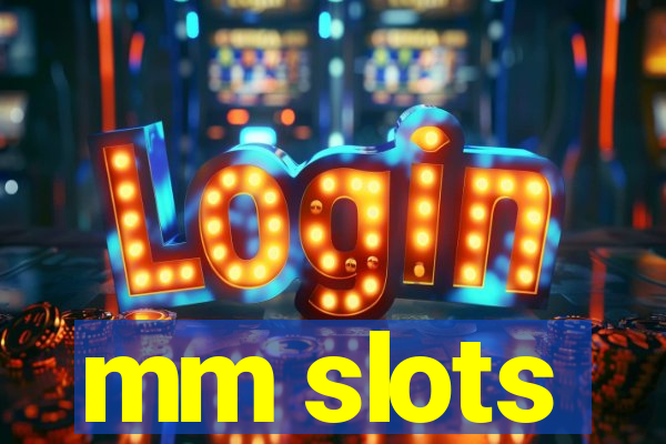 mm slots