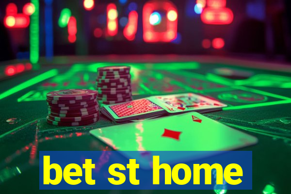 bet st home