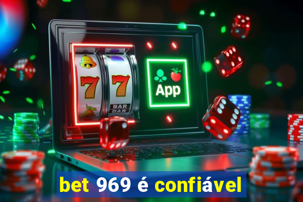 bet 969 é confiável