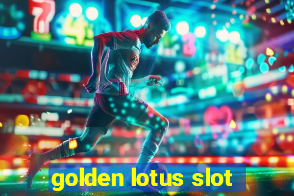 golden lotus slot