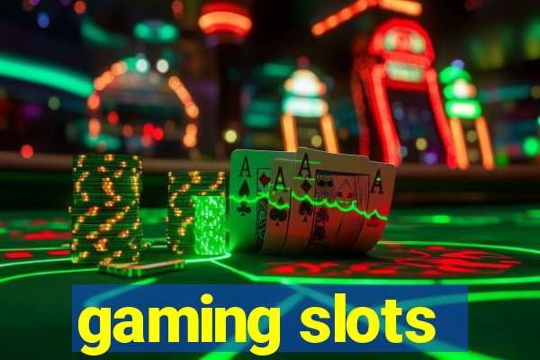 gaming slots