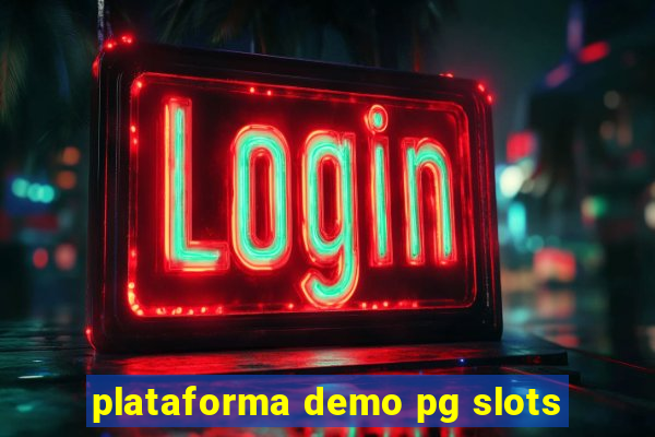 plataforma demo pg slots