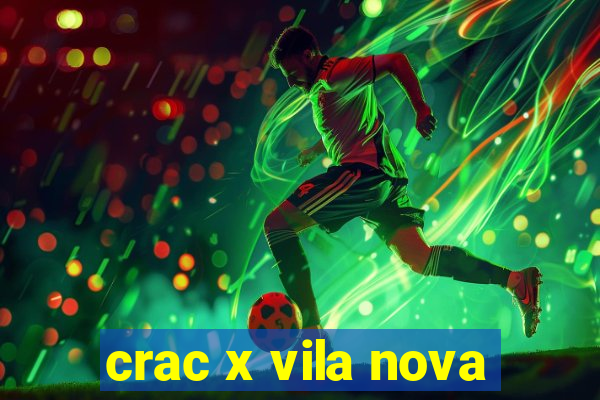 crac x vila nova