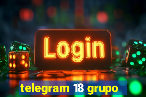 telegram 18 grupo