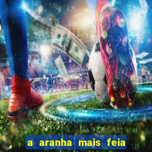 a aranha mais feia do mundo