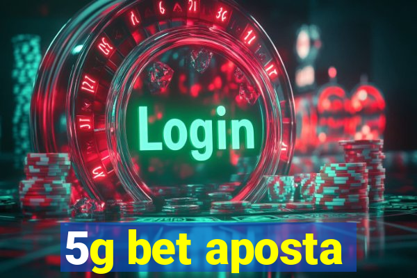 5g bet aposta