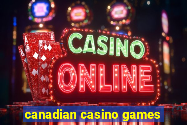 canadian casino games