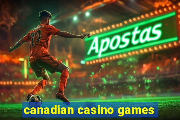 canadian casino games