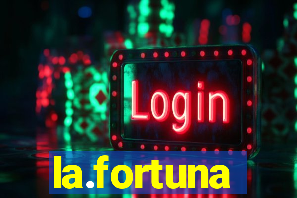 la.fortuna