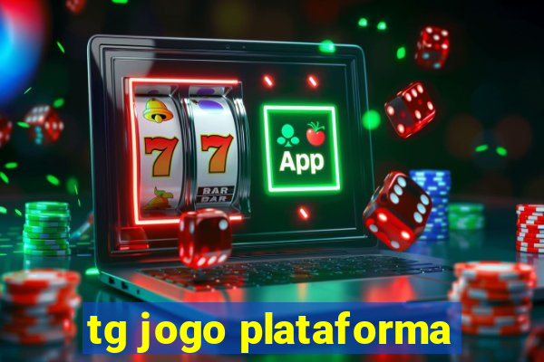 tg jogo plataforma