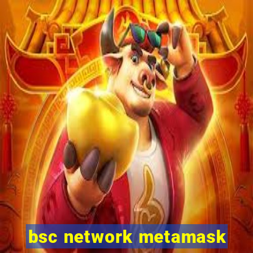 bsc network metamask