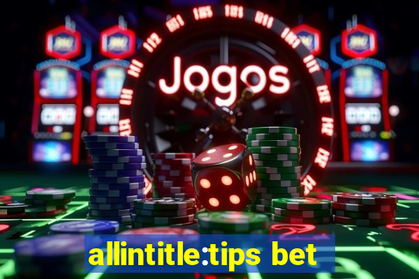 allintitle:tips bet