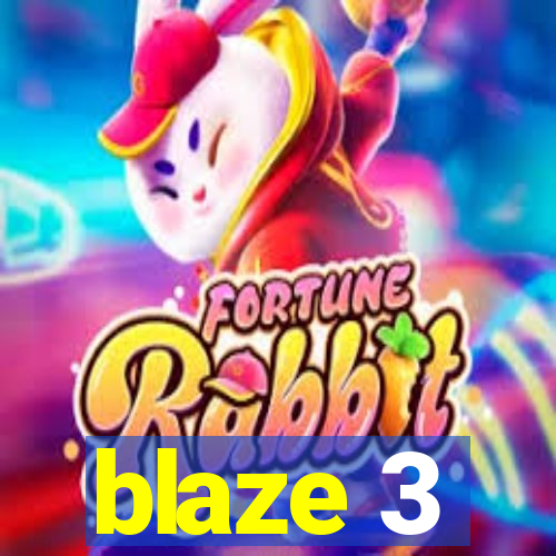 blaze 3