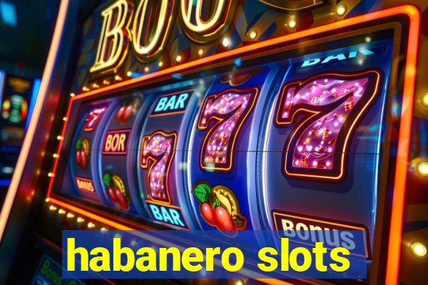 habanero slots