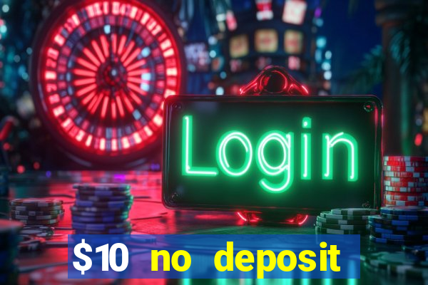 $10 no deposit mobile casino 2019