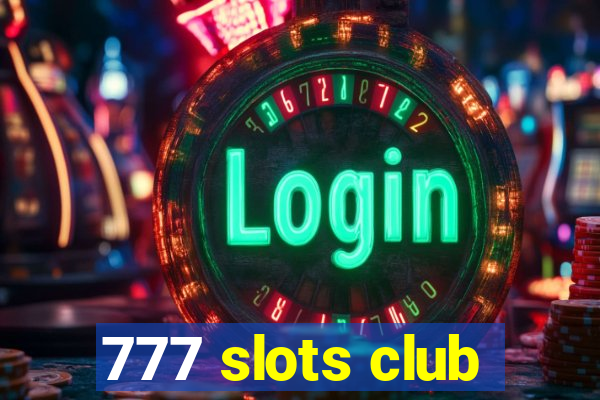 777 slots club