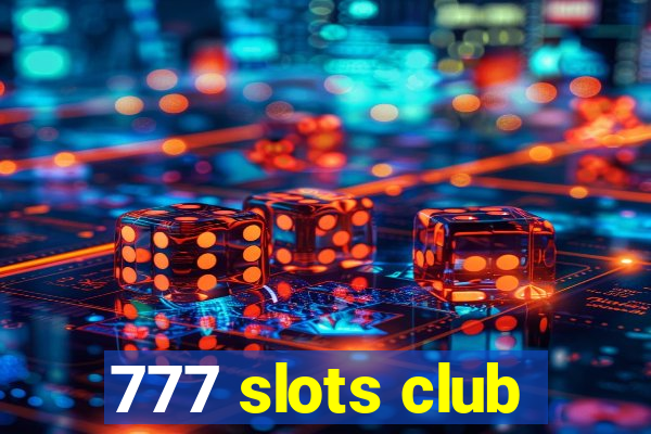 777 slots club