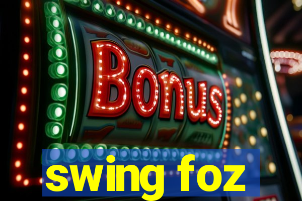 swing foz