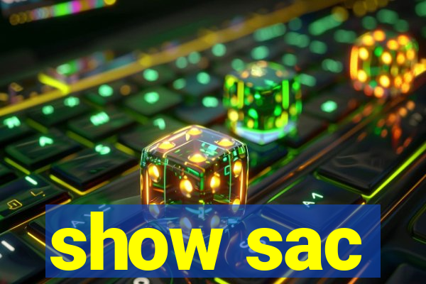 show sac