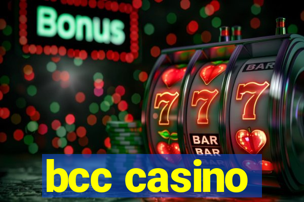 bcc casino