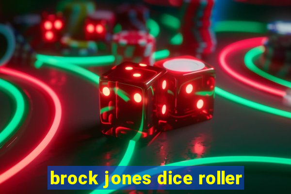 brock jones dice roller