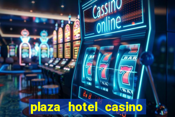 plaza hotel casino las vegas