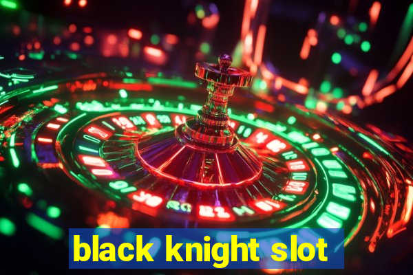 black knight slot