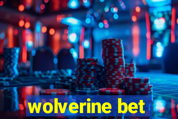 wolverine bet