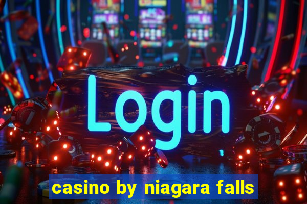 casino by niagara falls