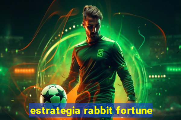 estrategia rabbit fortune