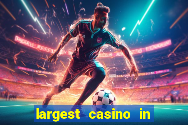 largest casino in united states