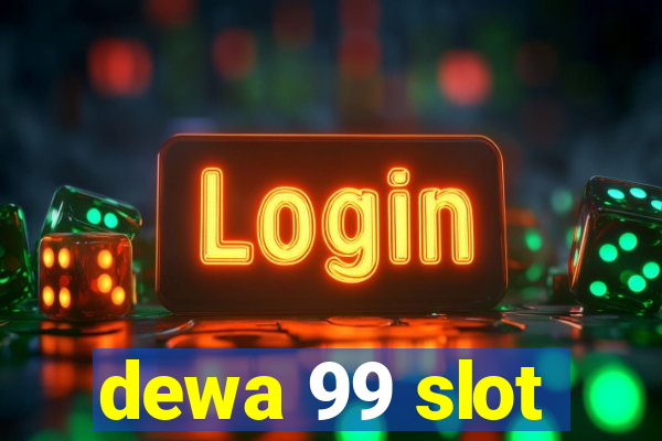 dewa 99 slot