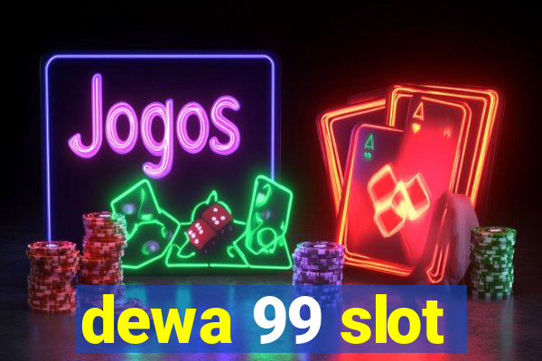 dewa 99 slot