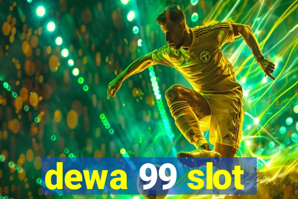 dewa 99 slot