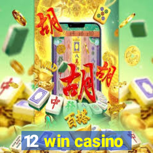 12 win casino