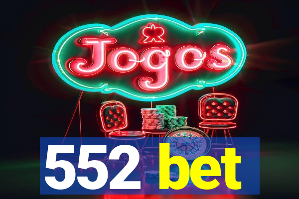 552 bet