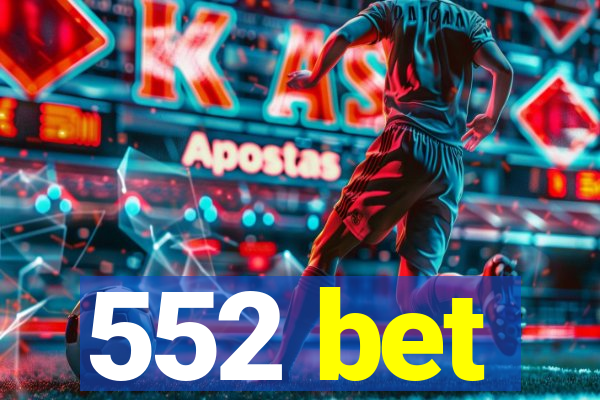 552 bet