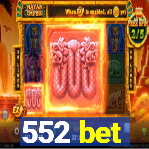 552 bet