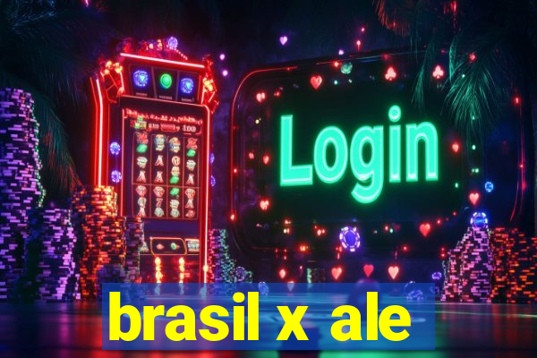 brasil x ale