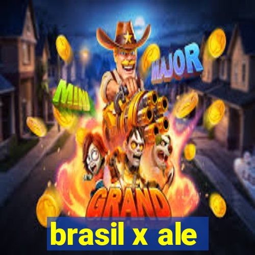 brasil x ale